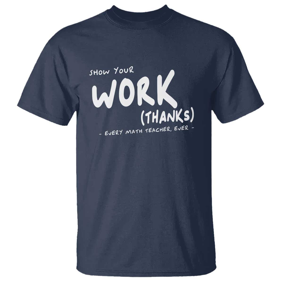 funny-math-teacher-t-shirt-show-your-work-thanks-back-to-school