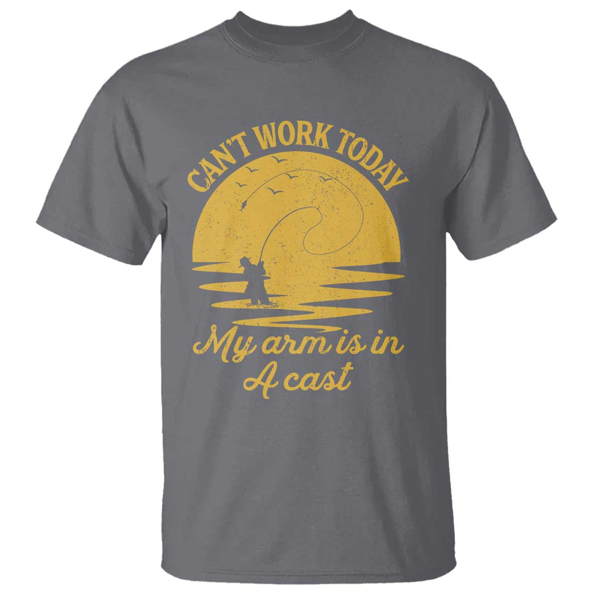 funny-cant-work-today-my-arm-is-in-a-cast-t-shirt-fly-fishing-fathers-day