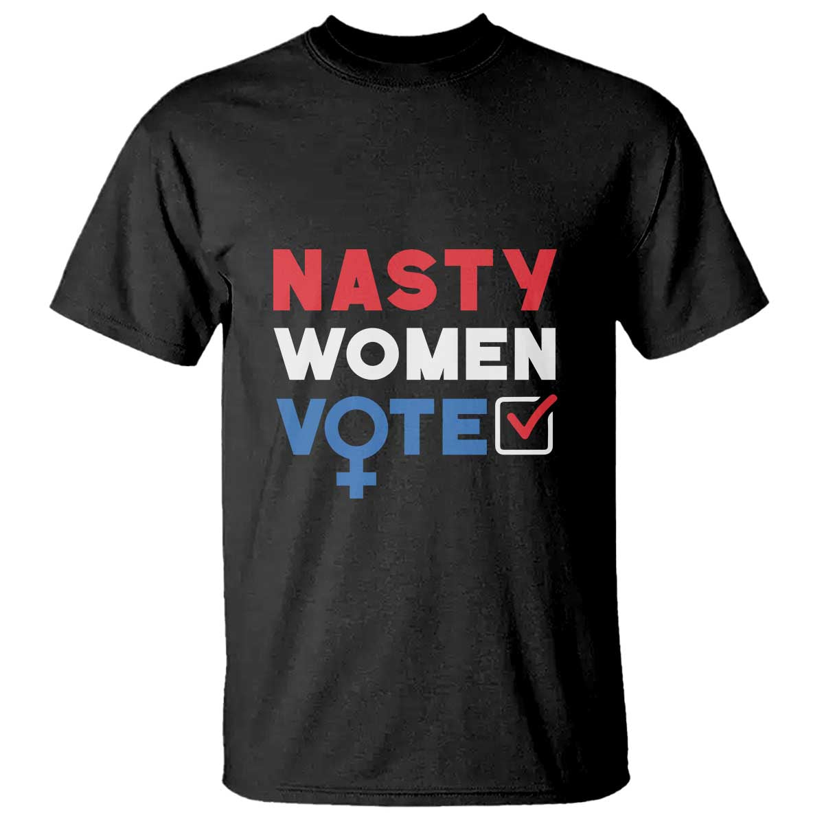 nasty-women-vote-t-shirt-feminist-liberal-voting-women-sign