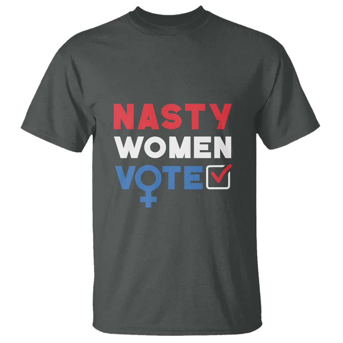 nasty-women-vote-t-shirt-feminist-liberal-voting-women-sign