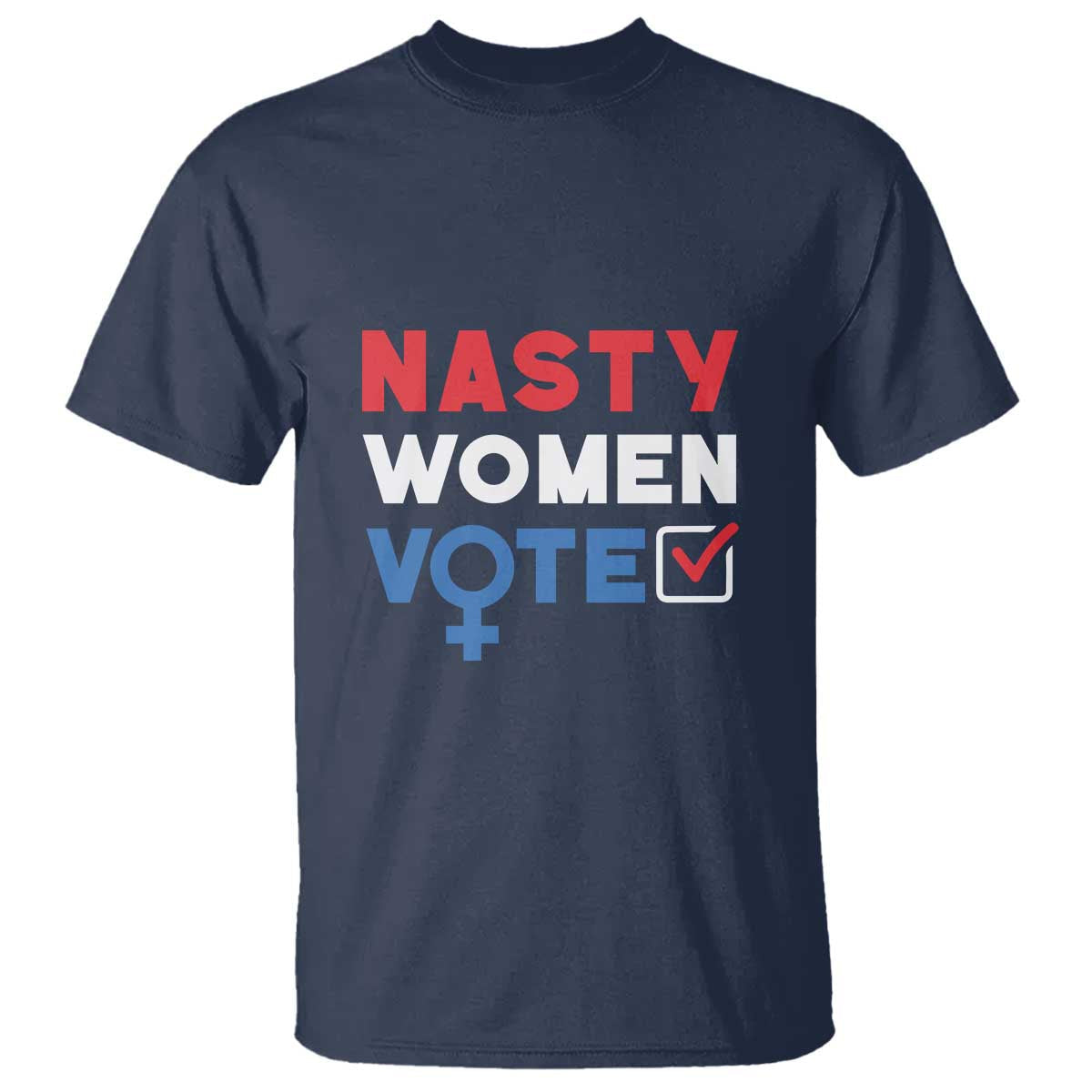 nasty-women-vote-t-shirt-feminist-liberal-voting-women-sign