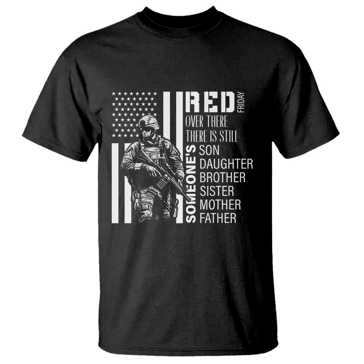 red-friday-t-shirt-over-there-there-is-still-someones-son-daughter-brother-sister-mother-father-military