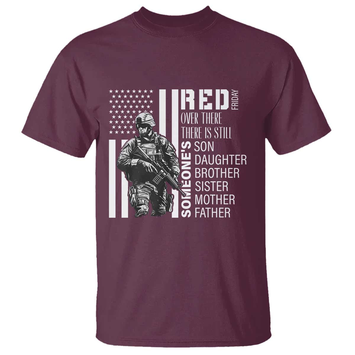 red-friday-t-shirt-over-there-there-is-still-someones-son-daughter-brother-sister-mother-father-military