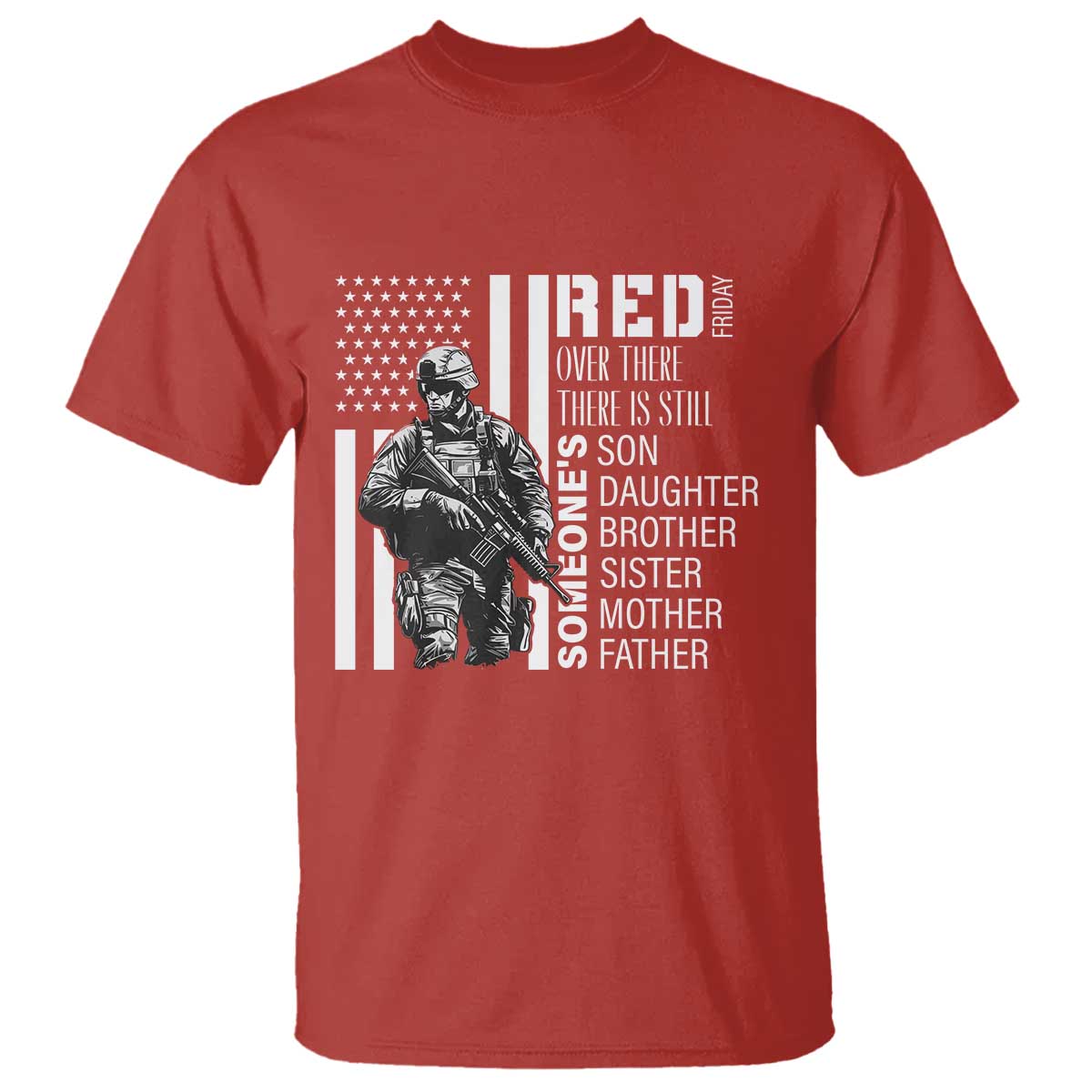red-friday-t-shirt-over-there-there-is-still-someones-son-daughter-brother-sister-mother-father-military