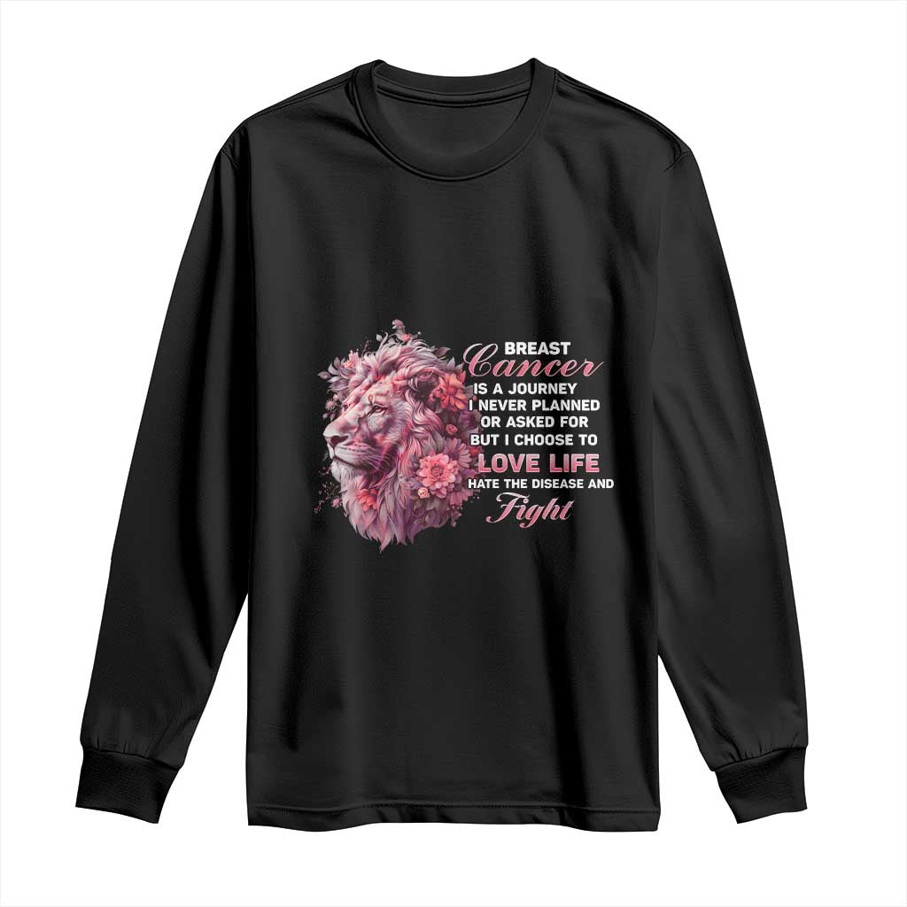 Breast Cancer Support Floral Lion Long Sleeve Shirt Journey I Never Planned But I Choose To Love Life