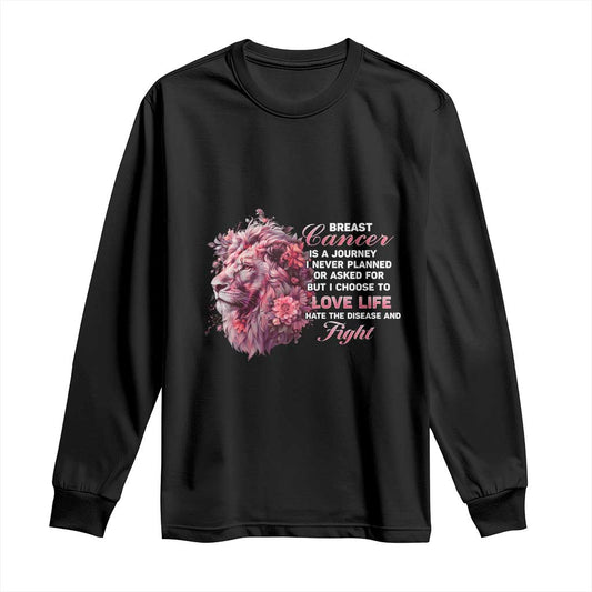 Breast Cancer Support Floral Lion Long Sleeve Shirt Journey I Never Planned But I Choose To Love Life