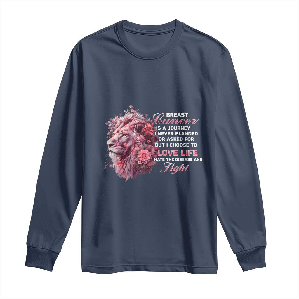 Breast Cancer Support Floral Lion Long Sleeve Shirt Journey I Never Planned But I Choose To Love Life