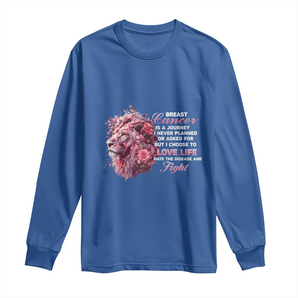 Breast Cancer Support Floral Lion Long Sleeve Shirt Journey I Never Planned But I Choose To Love Life