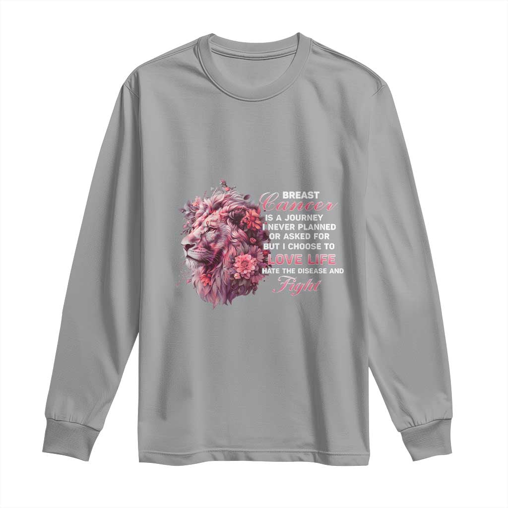 Breast Cancer Support Floral Lion Long Sleeve Shirt Journey I Never Planned But I Choose To Love Life