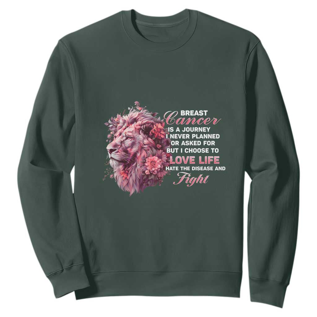 Breast Cancer Support Floral Lion Sweatshirt Journey I Never Planned But I Choose To Love Life