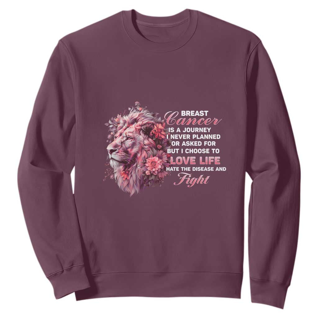 Breast Cancer Support Floral Lion Sweatshirt Journey I Never Planned But I Choose To Love Life