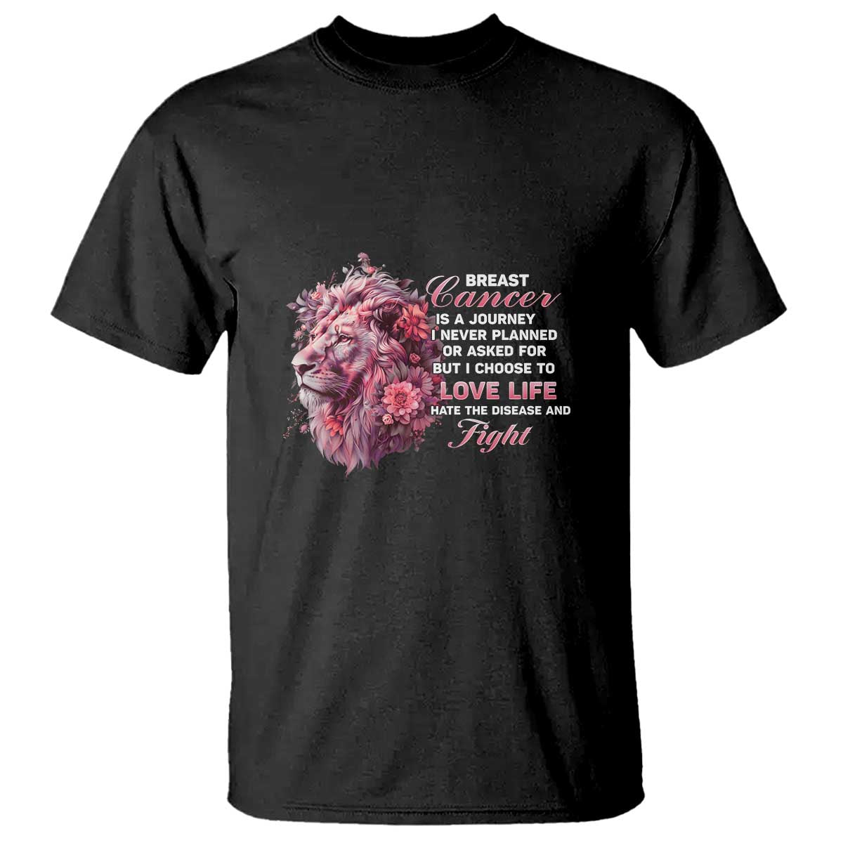 Breast Cancer Support Floral Lion T Shirt Journey I Never Planned But I Choose To Love Life