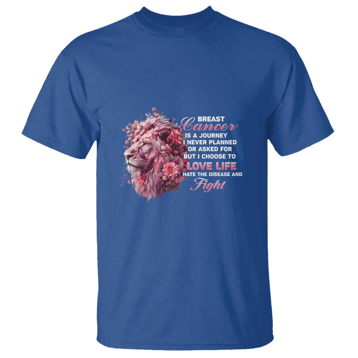Breast Cancer Support Floral Lion T Shirt Journey I Never Planned But I Choose To Love Life