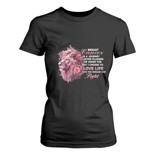 Breast Cancer Support Floral Lion T Shirt For Women Journey I Never Planned But I Choose To Love Life