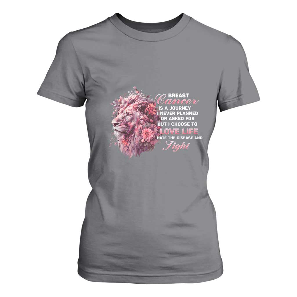 Breast Cancer Support Floral Lion T Shirt For Women Journey I Never Planned But I Choose To Love Life