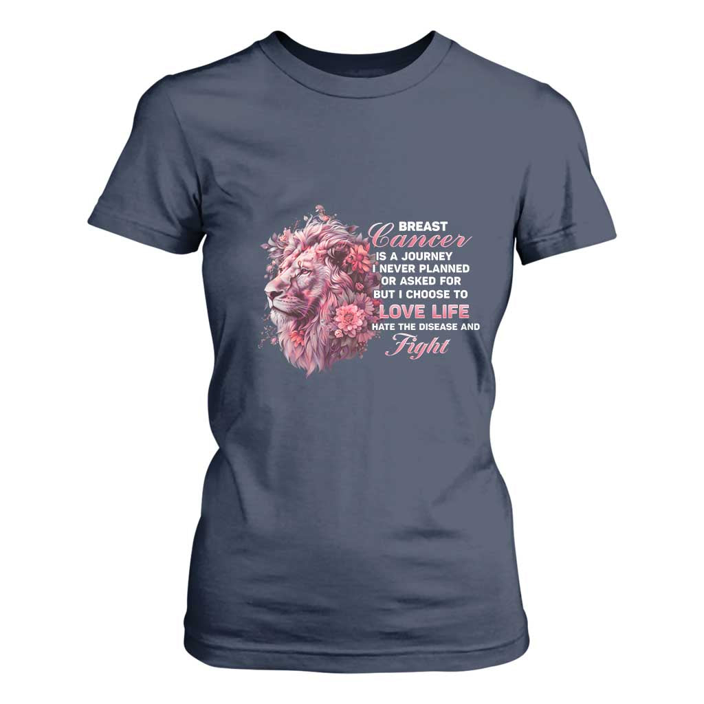 Breast Cancer Support Floral Lion T Shirt For Women Journey I Never Planned But I Choose To Love Life