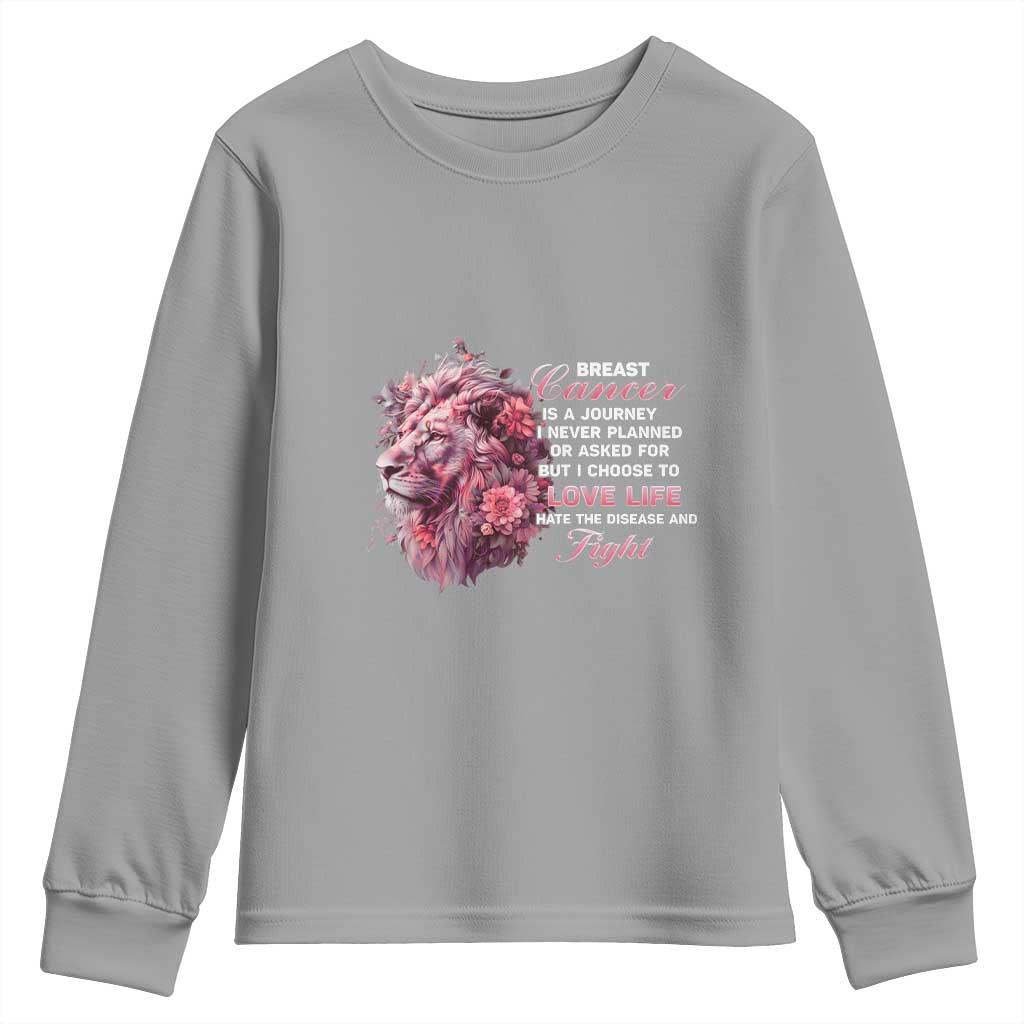 Breast Cancer Support Floral Lion Youth Sweatshirt Journey I Never Planned But I Choose To Love Life
