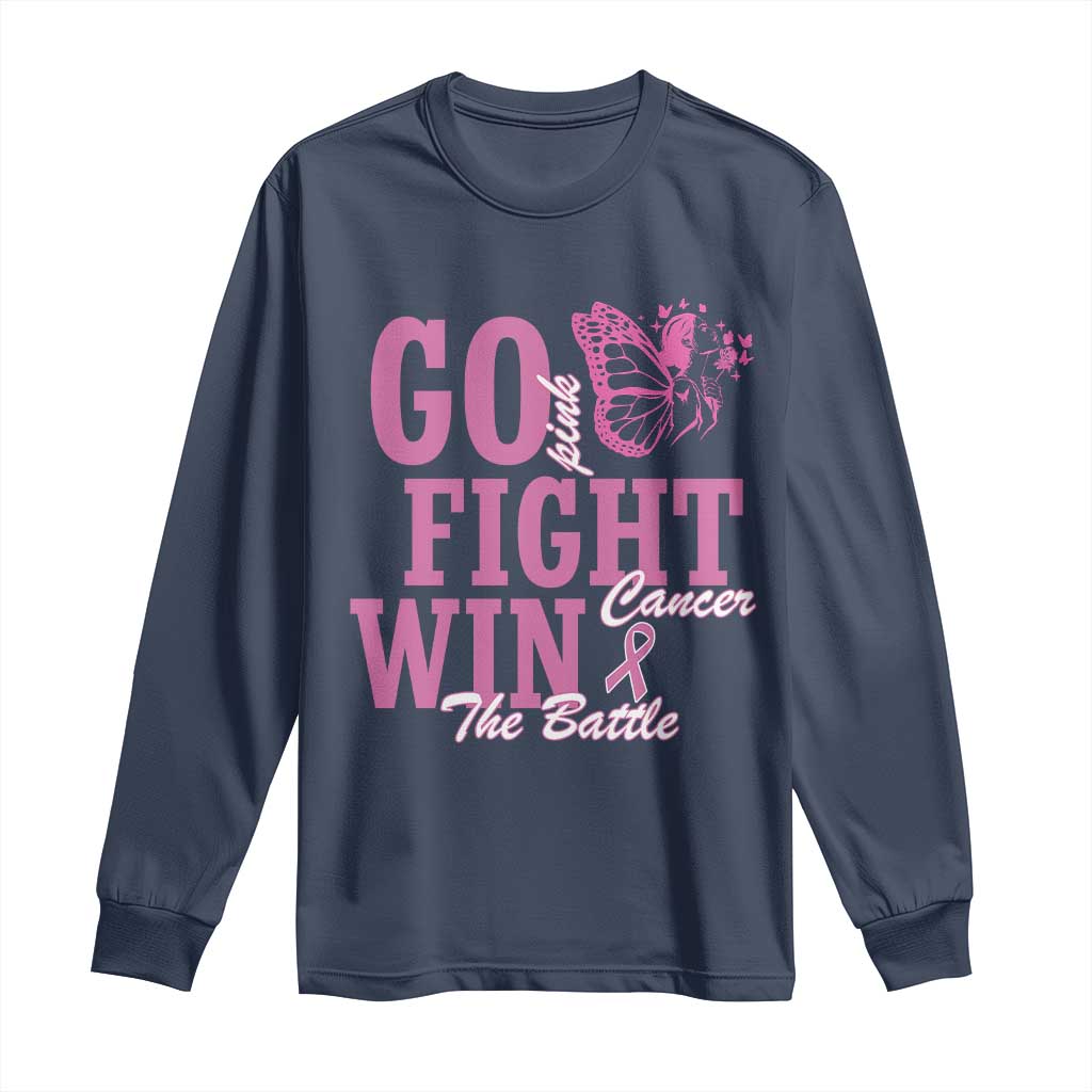 Breast Cancer Support Long Sleeve Shirt Go Pink Fight Cancer Win The Battle Pink Ribbon Butterfly