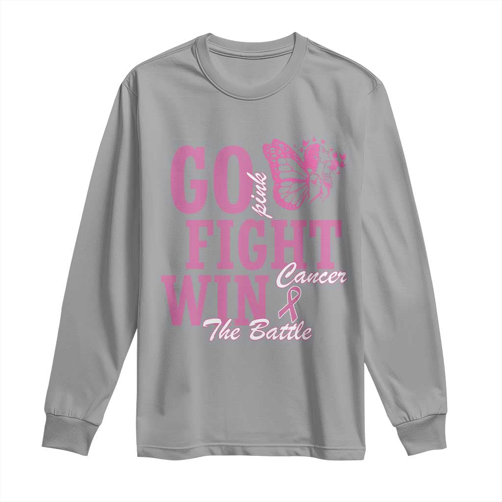 Breast Cancer Support Long Sleeve Shirt Go Pink Fight Cancer Win The Battle Pink Ribbon Butterfly