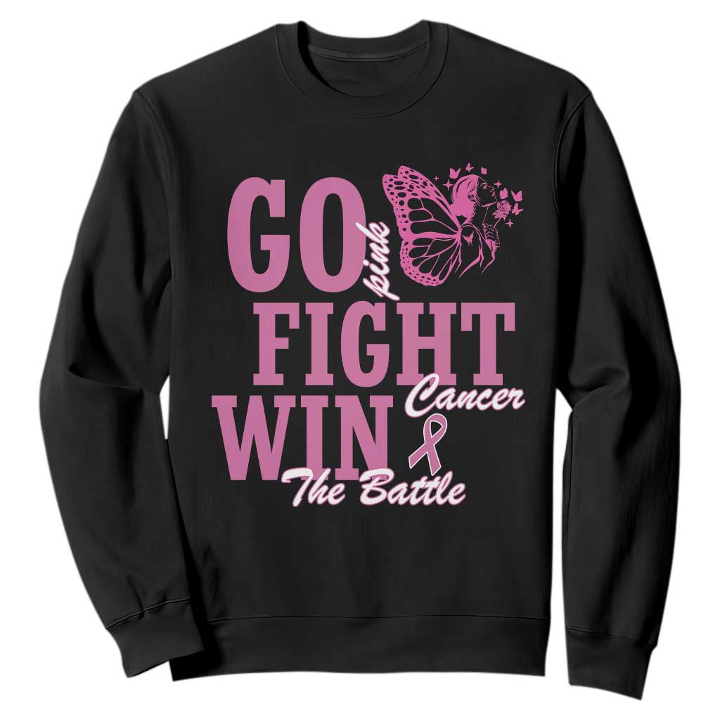 Breast Cancer Support Sweatshirt Go Pink Fight Cancer Win The Battle Pink Ribbon Butterfly