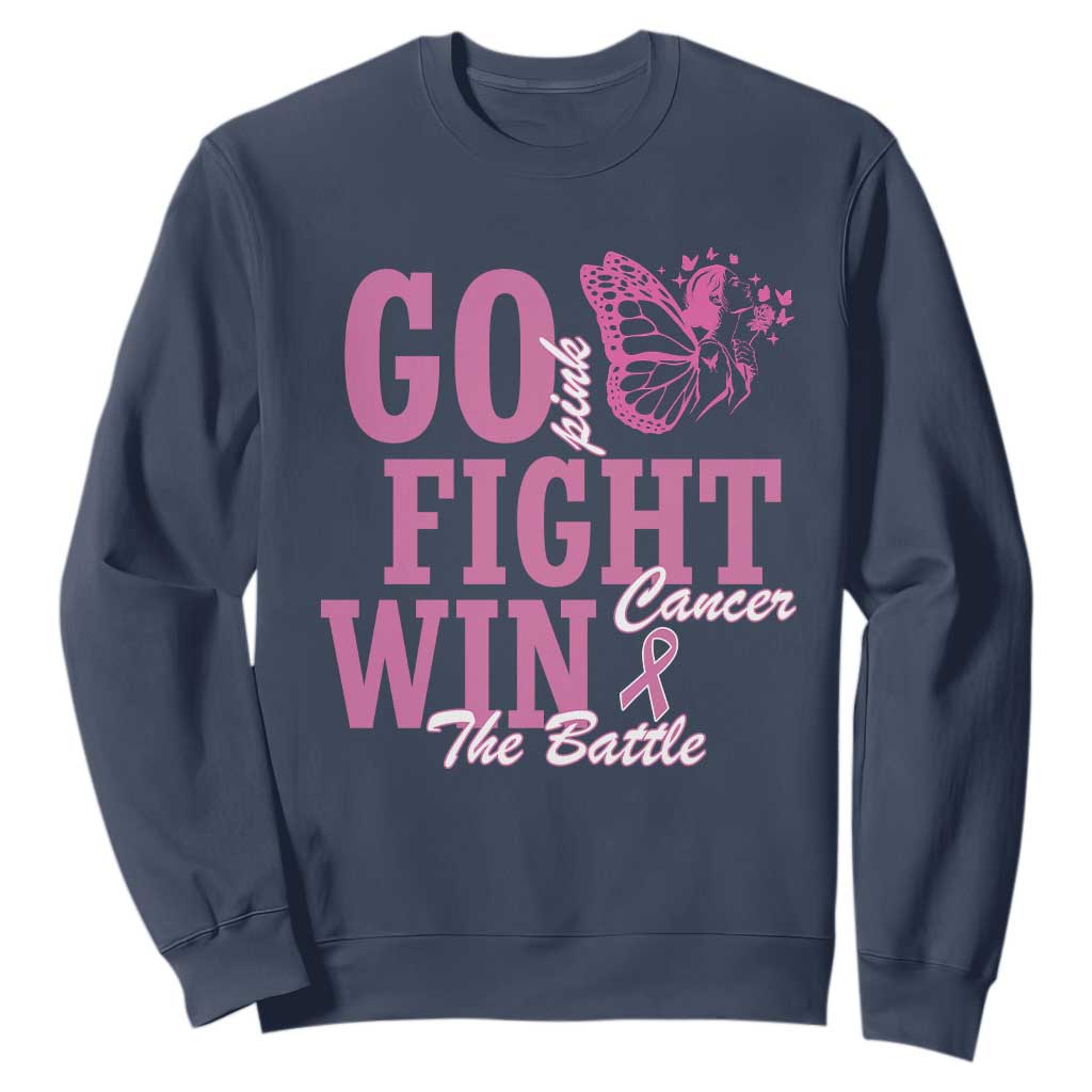 Breast Cancer Support Sweatshirt Go Pink Fight Cancer Win The Battle Pink Ribbon Butterfly