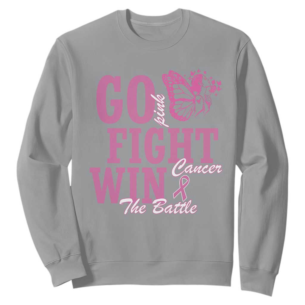 Breast Cancer Support Sweatshirt Go Pink Fight Cancer Win The Battle Pink Ribbon Butterfly