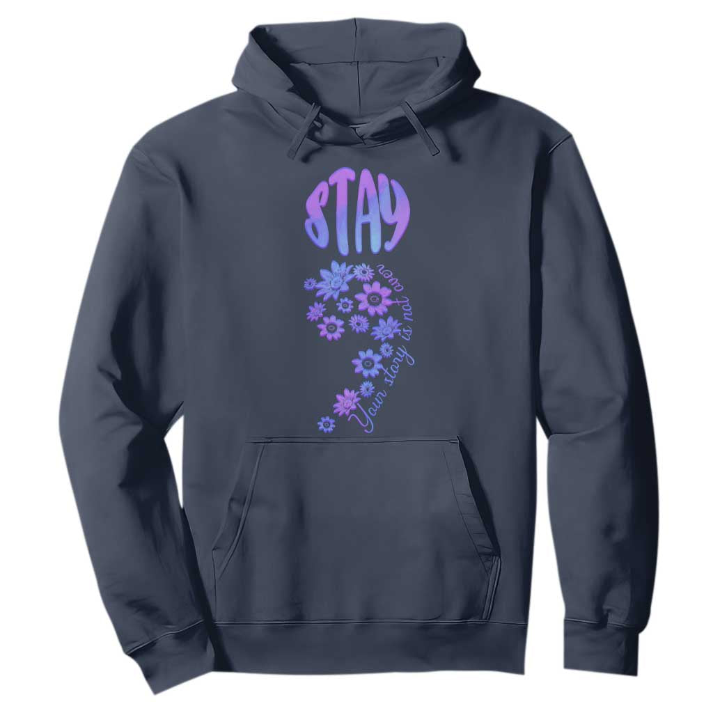 Suicide Prevention Support Hoodie Stay Your Story Is Not Over Semicolon Flower