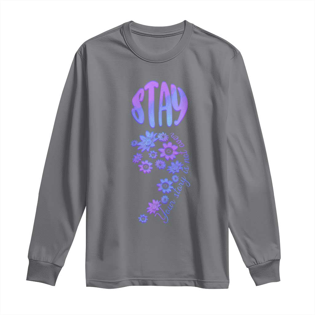 Suicide Prevention Support Long Sleeve Shirt Stay Your Story Is Not Over Semicolon Flower