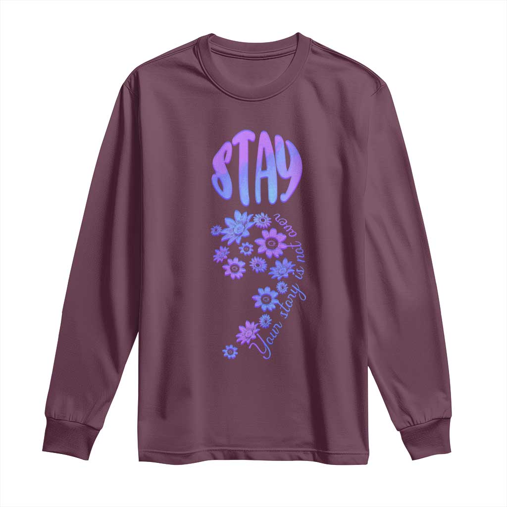 Suicide Prevention Support Long Sleeve Shirt Stay Your Story Is Not Over Semicolon Flower