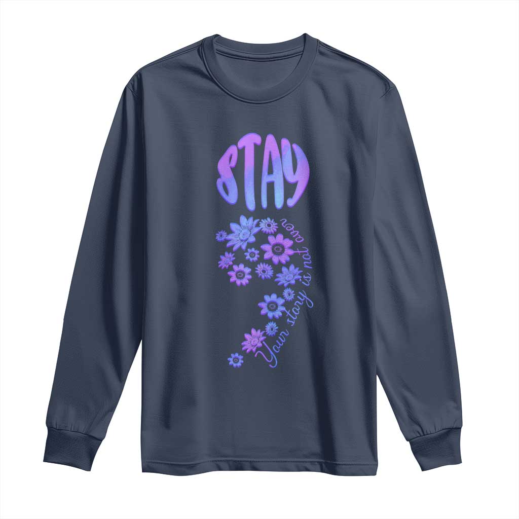 Suicide Prevention Support Long Sleeve Shirt Stay Your Story Is Not Over Semicolon Flower
