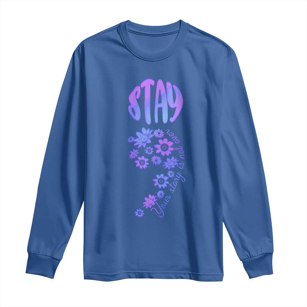 Suicide Prevention Support Long Sleeve Shirt Stay Your Story Is Not Over Semicolon Flower