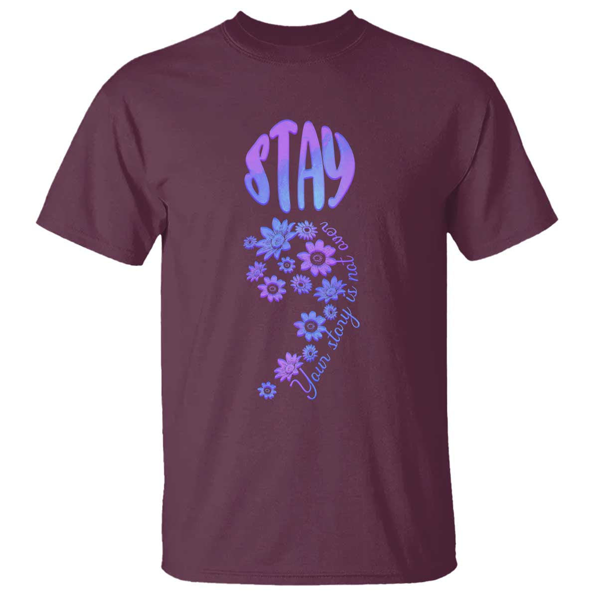 Suicide Prevention Support T Shirt Stay Your Story Is Not Over Semicolon Flower
