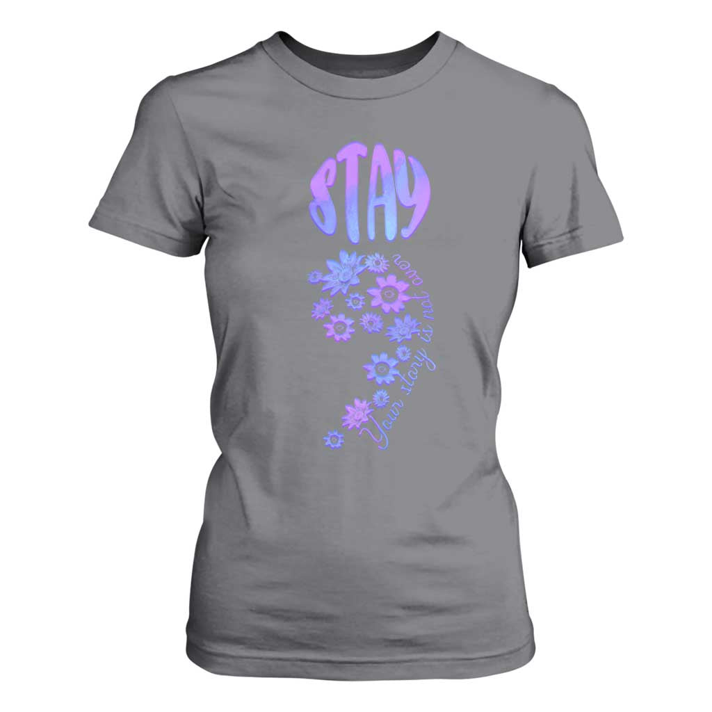 Suicide Prevention Support T Shirt For Women Stay Your Story Is Not Over Semicolon Flower