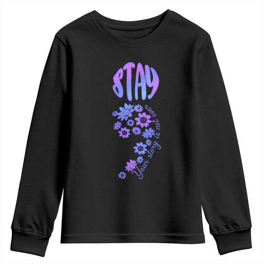 Suicide Prevention Support Youth Sweatshirt Stay Your Story Is Not Over Semicolon Flower