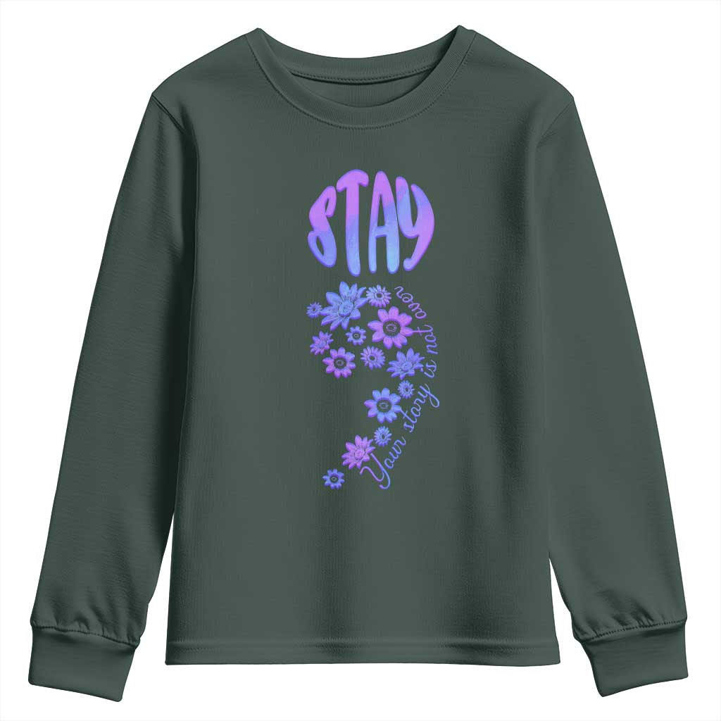 Suicide Prevention Support Youth Sweatshirt Stay Your Story Is Not Over Semicolon Flower