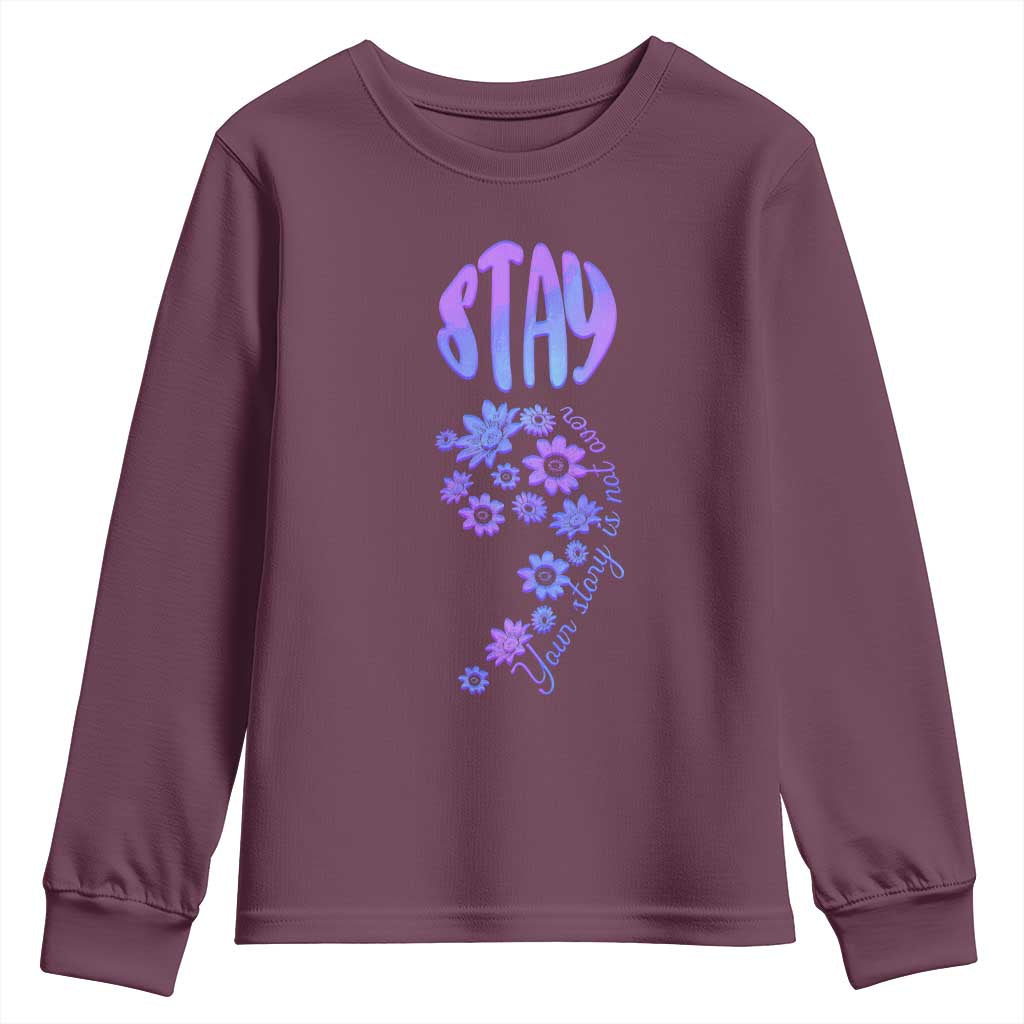 Suicide Prevention Support Youth Sweatshirt Stay Your Story Is Not Over Semicolon Flower