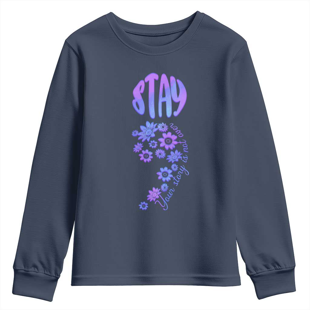 Suicide Prevention Support Youth Sweatshirt Stay Your Story Is Not Over Semicolon Flower