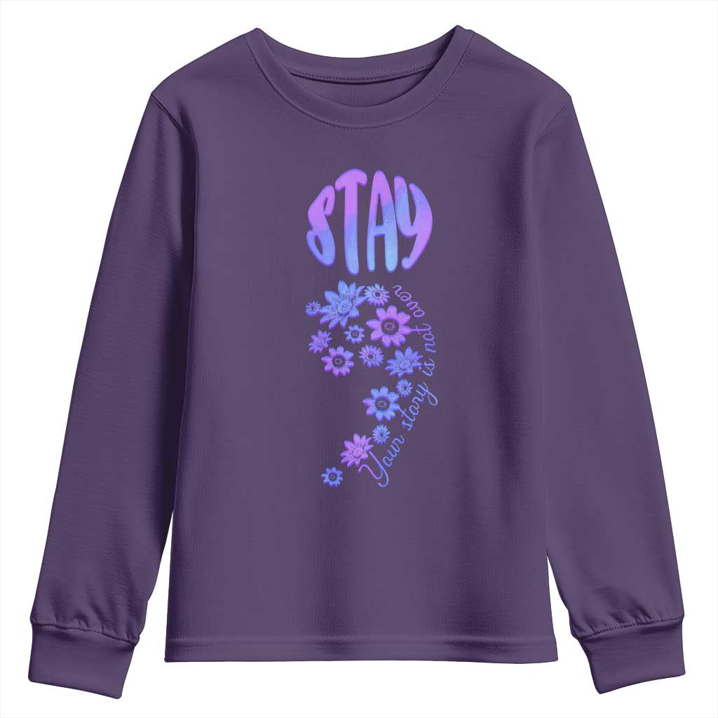 Suicide Prevention Support Youth Sweatshirt Stay Your Story Is Not Over Semicolon Flower