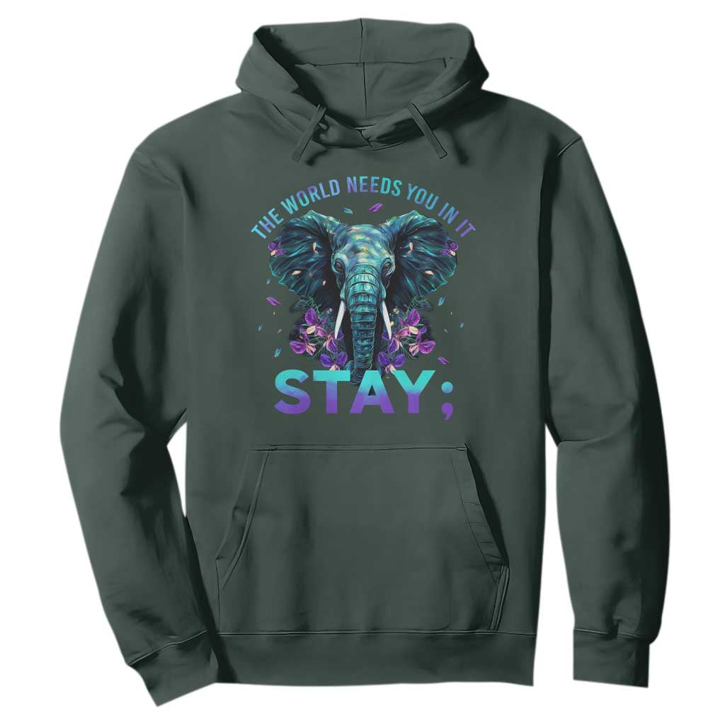 Suicide Prevention Support Hoodie Stay The World Needs You In It Semicolon Elephant Flower