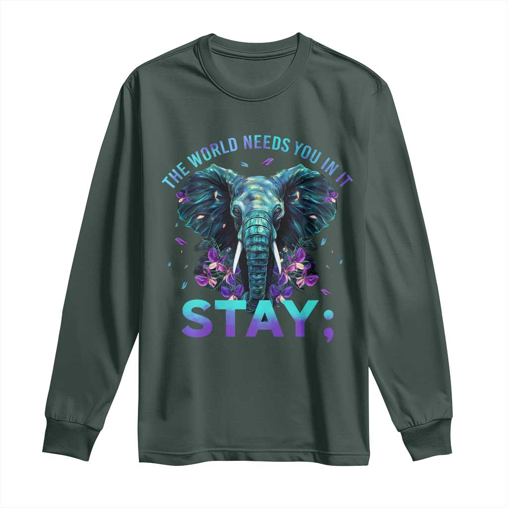 Suicide Prevention Support Long Sleeve Shirt Stay The World Needs You In It Semicolon Elephant Flower