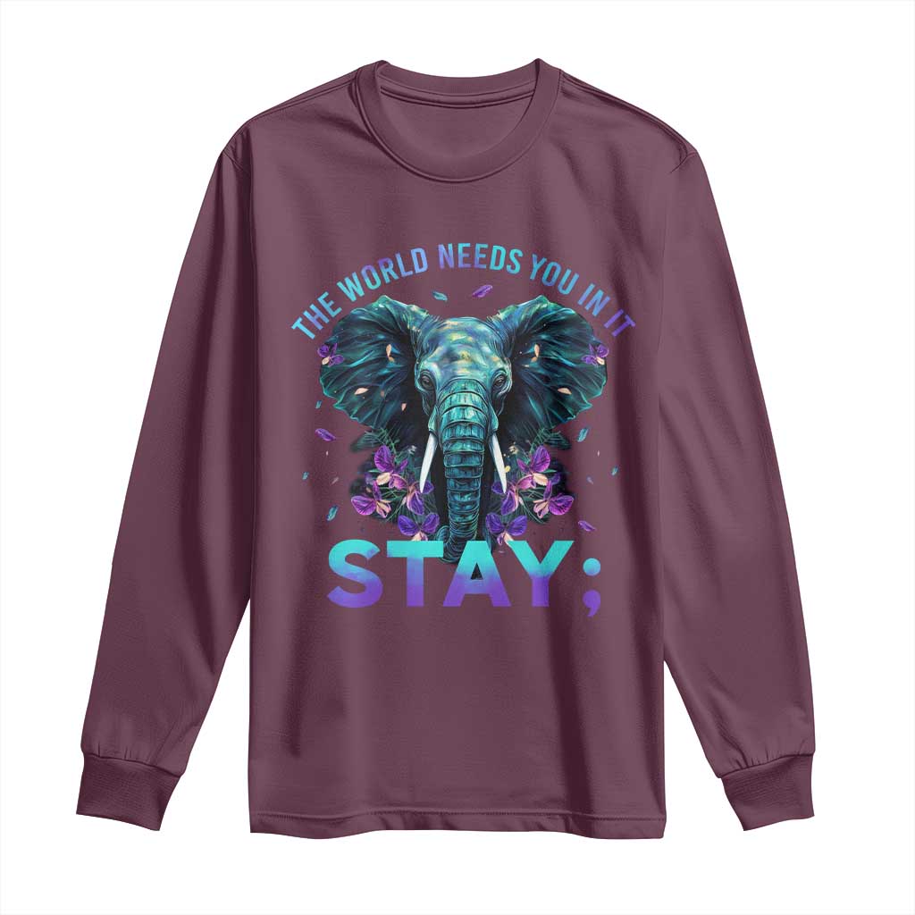 Suicide Prevention Support Long Sleeve Shirt Stay The World Needs You In It Semicolon Elephant Flower