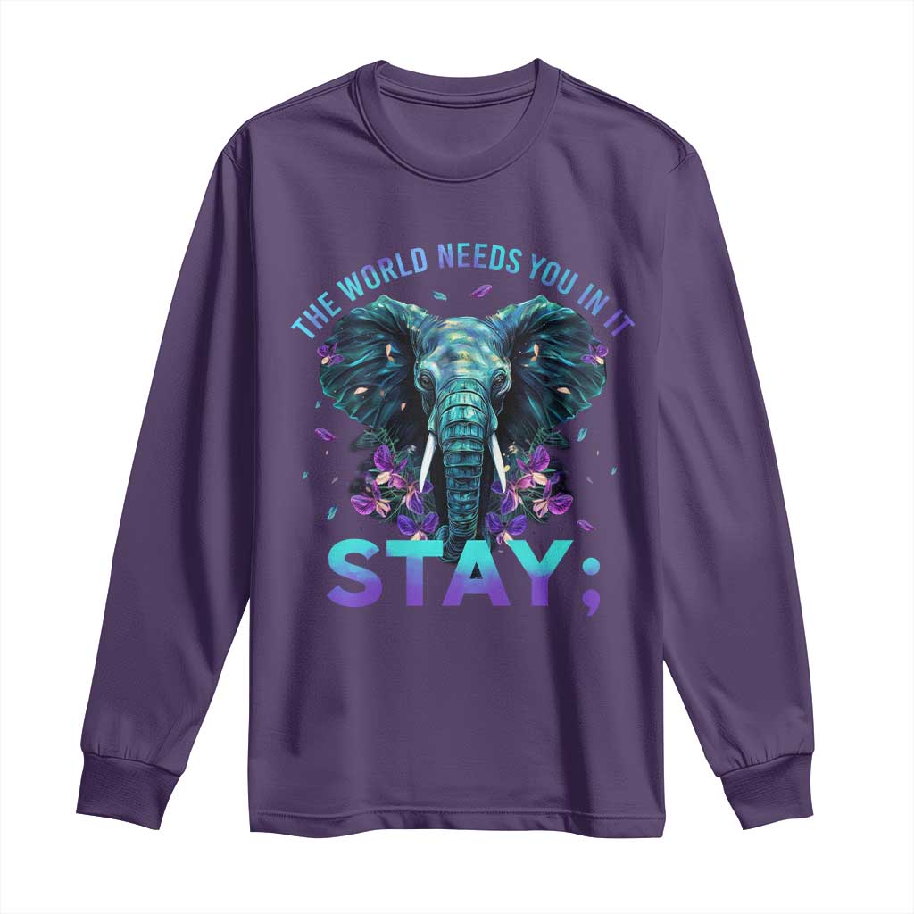 Suicide Prevention Support Long Sleeve Shirt Stay The World Needs You In It Semicolon Elephant Flower