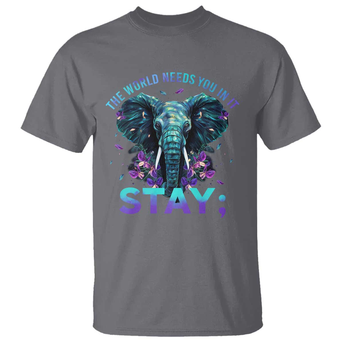 Suicide Prevention Support T Shirt Stay The World Needs You In It Semicolon Elephant Flower