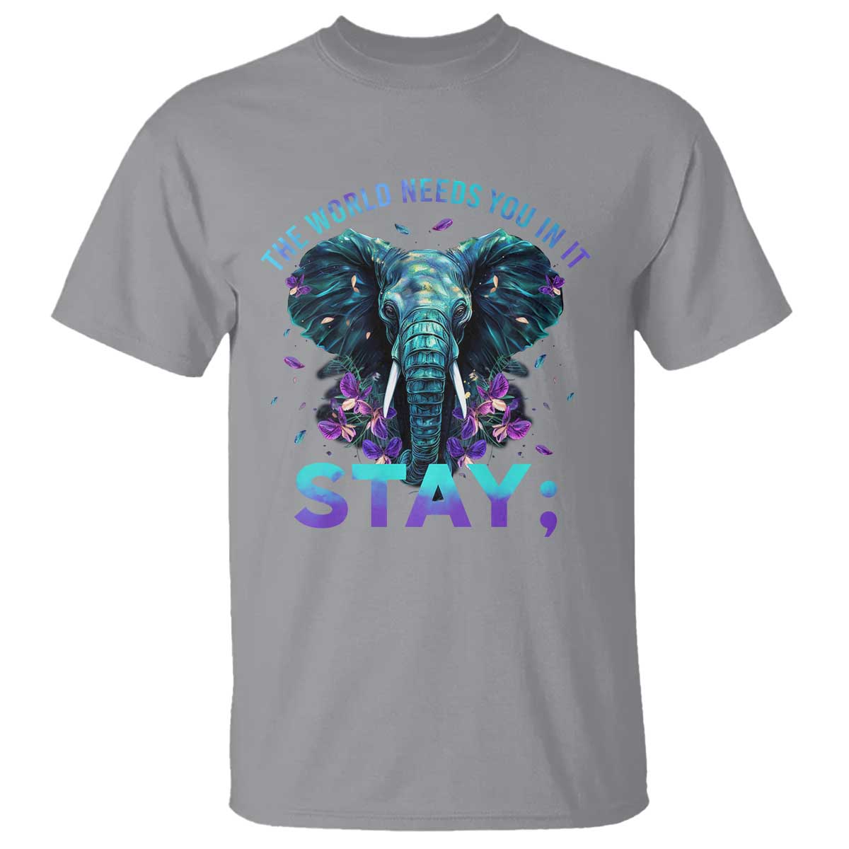 Suicide Prevention Support T Shirt Stay The World Needs You In It Semicolon Elephant Flower