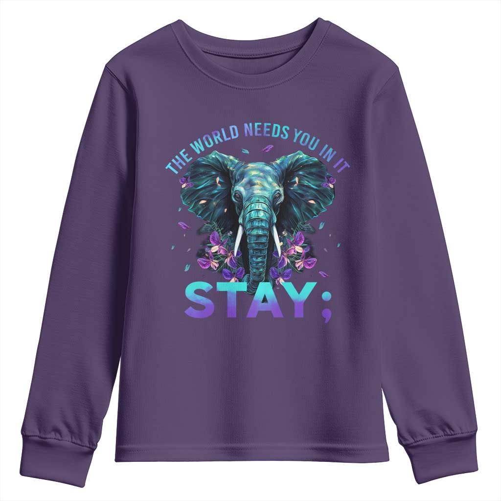 Suicide Prevention Support Youth Sweatshirt Stay The World Needs You In It Semicolon Elephant Flower
