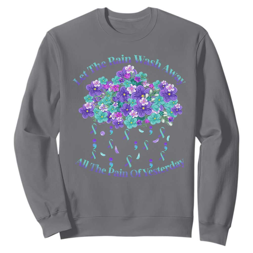 Suicide Prevention Support Sweatshirt Semicolon Flower Cloud Rain Wash Away Pain