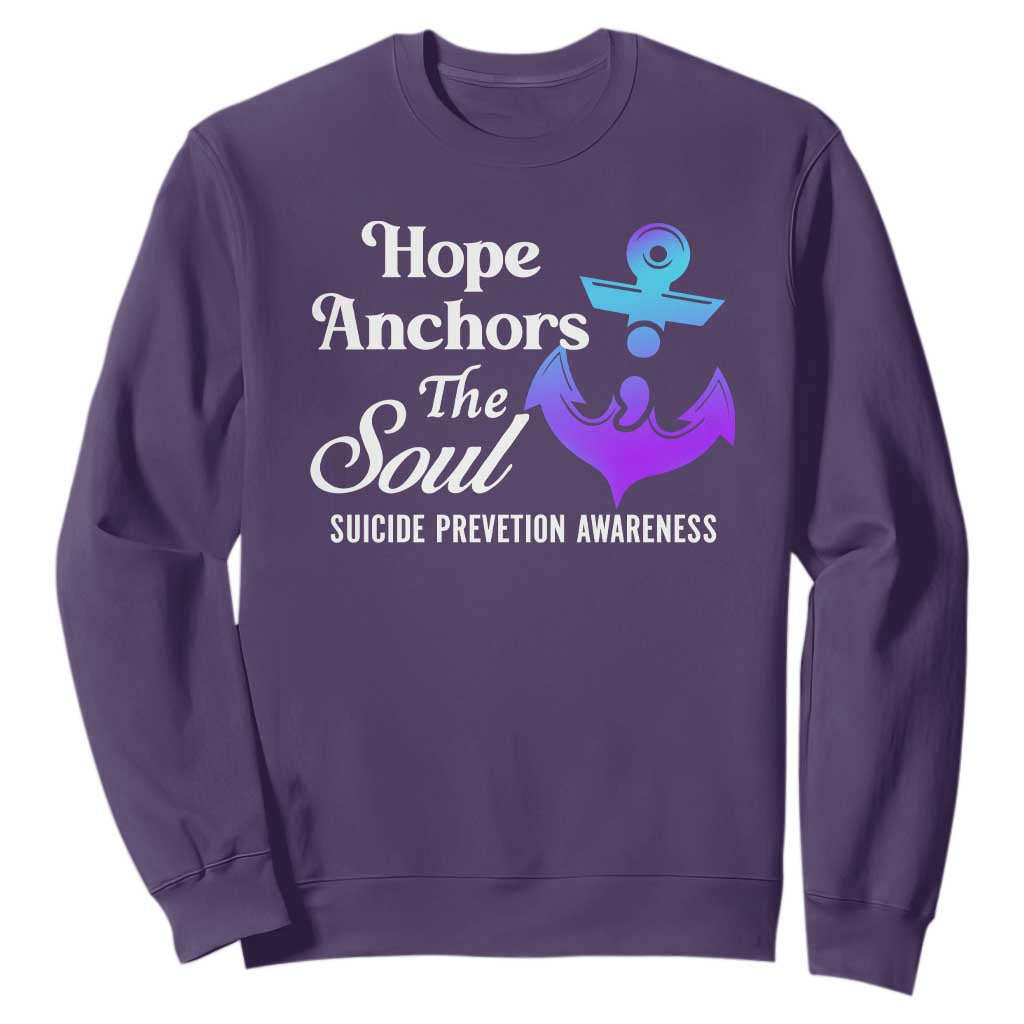 Suicide Prevention Support Sweatshirt Hope Anchors The Soul Teal And Purple Semicolon
