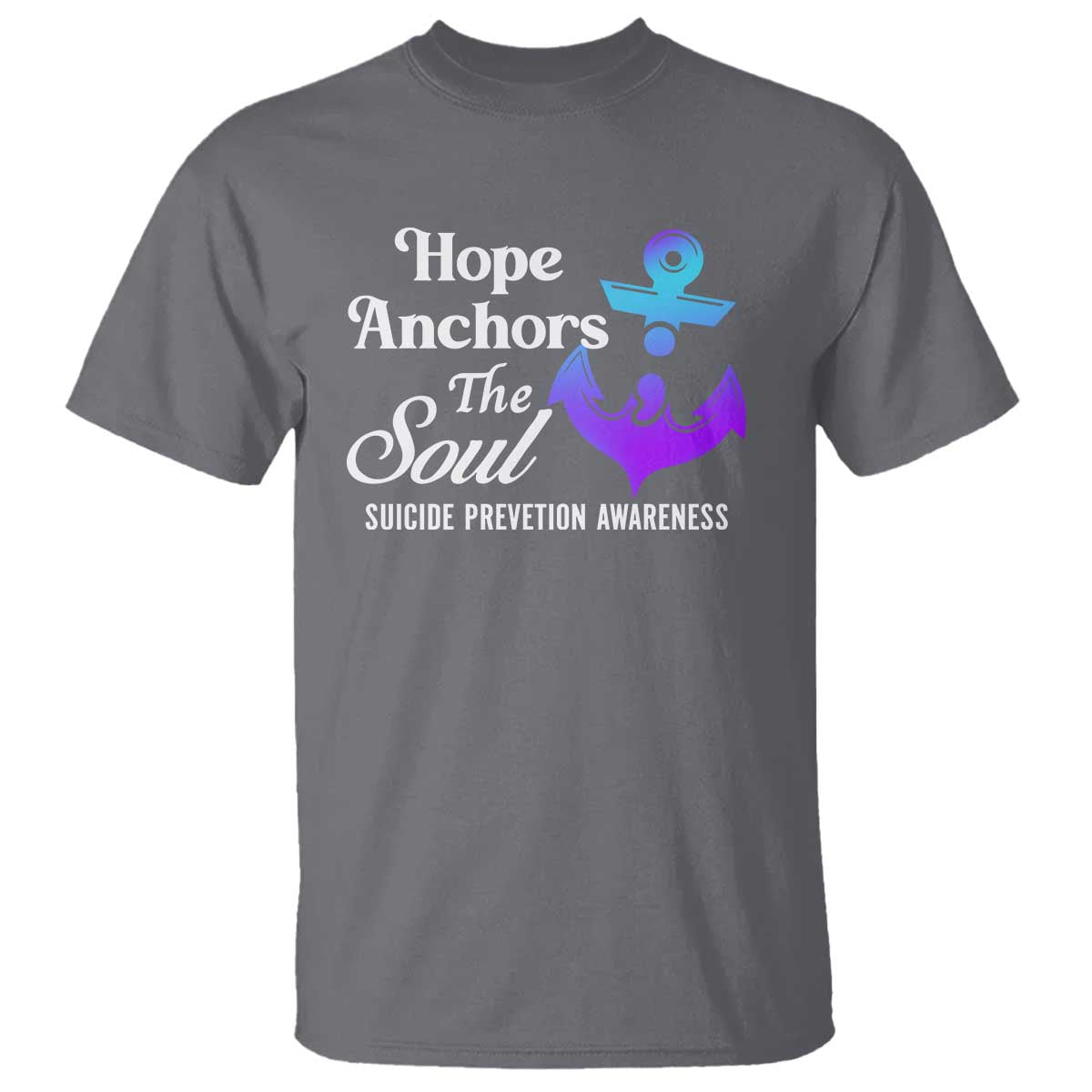 Suicide Prevention Support T Shirt Hope Anchors The Soul Teal And Purple Semicolon