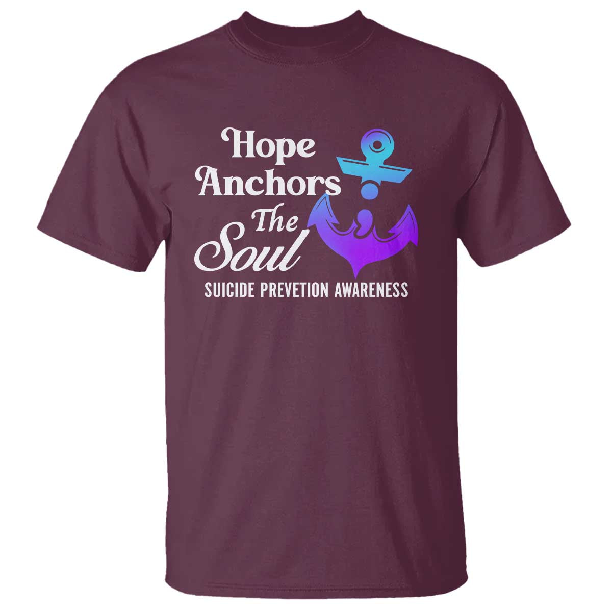 Suicide Prevention Support T Shirt Hope Anchors The Soul Teal And Purple Semicolon