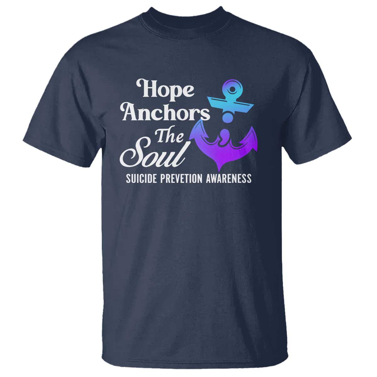 Suicide Prevention Support T Shirt Hope Anchors The Soul Teal And Purple Semicolon